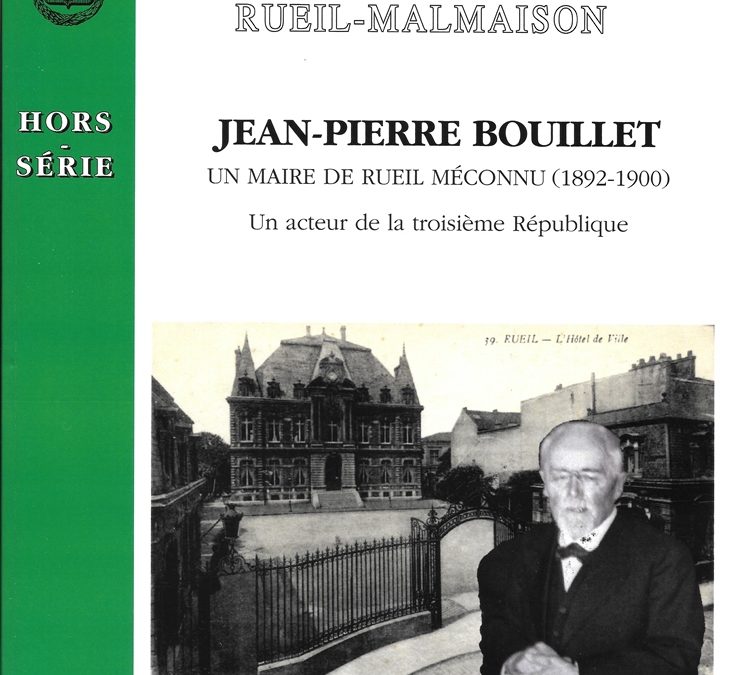 Hors série – JP Bouillet – Un Maire de Rueil méconnu. Auteur  Jeannine Levacher